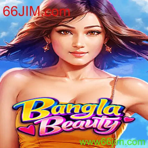 Descubra o Jogo BanglaBeauty: Uma Experiência Imersiva com 66JIM.com